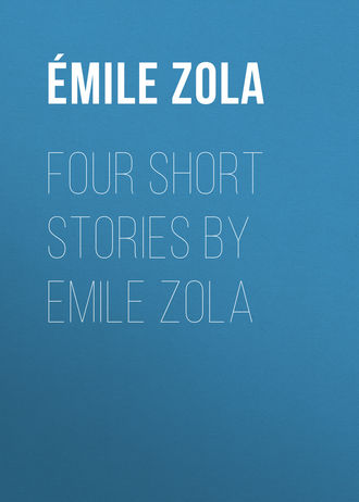 . Four Short Stories By Emile Zola