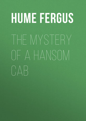 Hume Fergus. The Mystery of a Hansom Cab