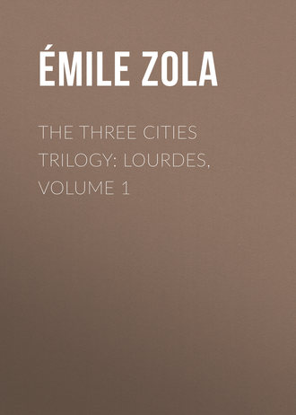 . The Three Cities Trilogy: Lourdes, Volume 1