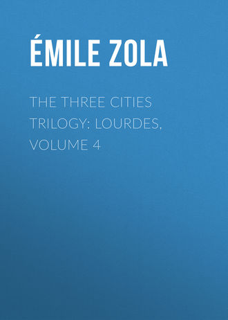 . The Three Cities Trilogy: Lourdes, Volume 4