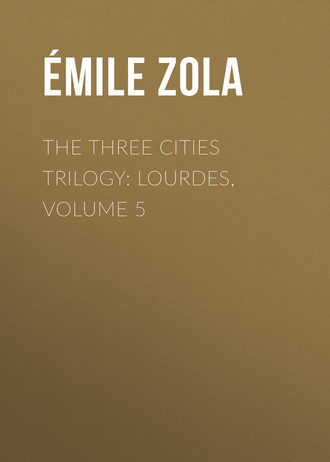 . The Three Cities Trilogy: Lourdes, Volume 5