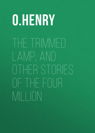 . The Trimmed Lamp, and other Stories of the Four Million
