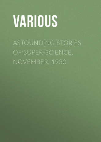 . Astounding Stories of Super-Science, November, 1930