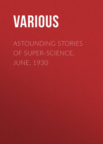 . Astounding Stories of Super-Science, June, 1930