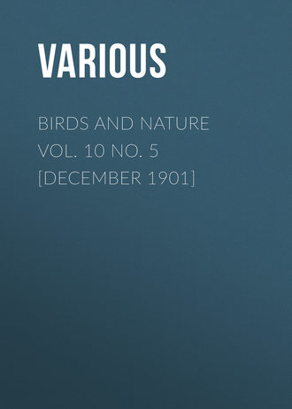 . Birds and Nature Vol. 10 No. 5 [December 1901]