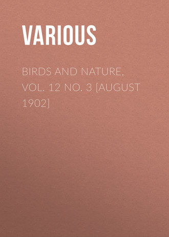. Birds and Nature, Vol. 12 No. 3 [August 1902]