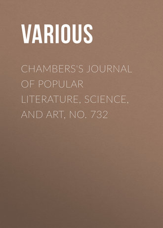 . Chambers's Journal of Popular Literature, Science, and Art, No. 732