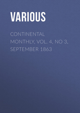 . Continental Monthly, Vol. 4, No 3, September 1863