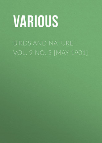 . Birds and Nature Vol. 9 No. 5 [May 1901]