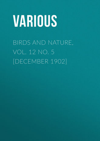 . Birds and Nature, Vol. 12 No. 5 [December 1902]