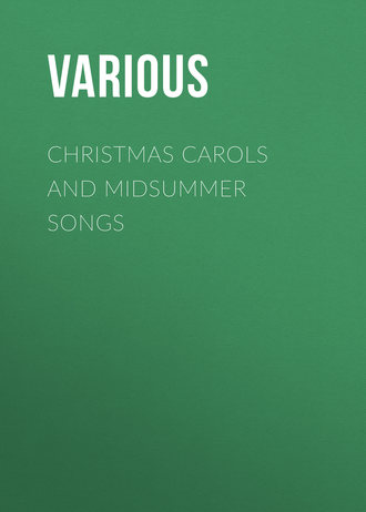 . Christmas Carols and Midsummer Songs