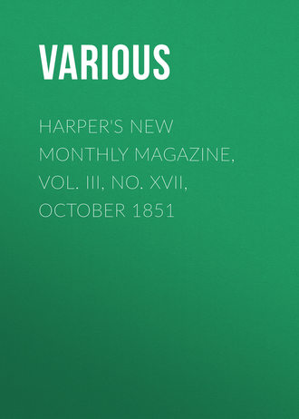. Harper's New Monthly Magazine, Vol. III, No. XVII, October 1851