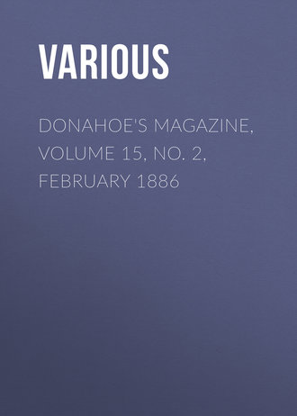 . Donahoe's Magazine, Volume 15, No. 2, February 1886
