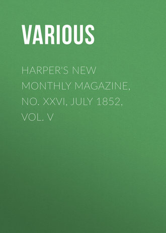 . Harper's New Monthly Magazine, No. XXVI, July 1852, Vol. V