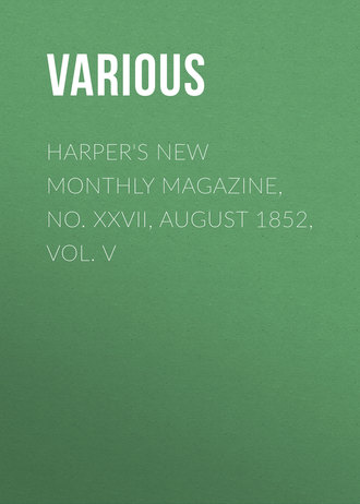 . Harper's New Monthly Magazine, No. XXVII, August 1852, Vol. V