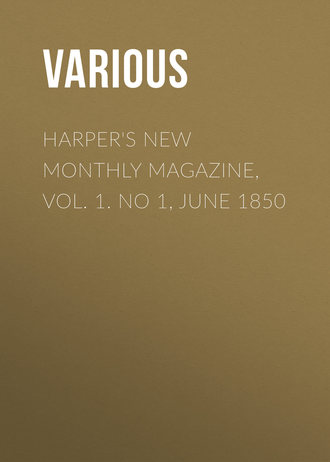 . Harper's New Monthly Magazine, Vol. 1. No 1, June 1850