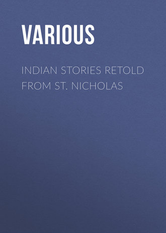 . Indian Stories Retold From St. Nicholas