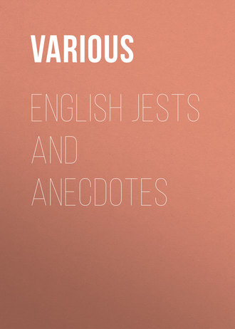 . English Jests and Anecdotes