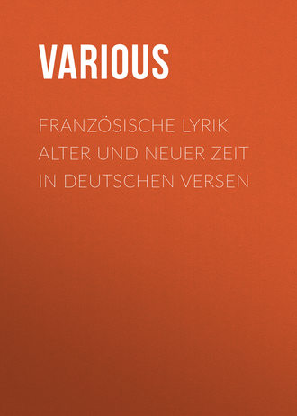 . Französische Lyrik alter und neuer Zeit in deutschen Versen