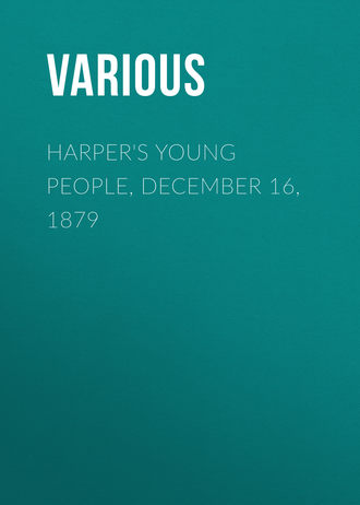 . Harper's Young People, December 16, 1879