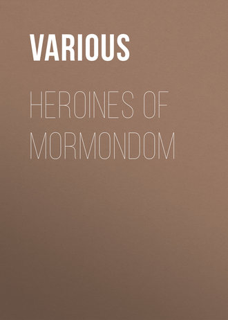Various. Heroines of Mormondom