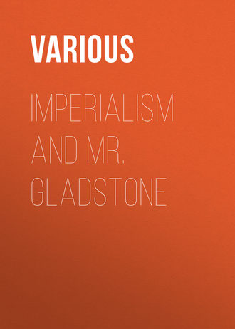 . Imperialism and Mr. Gladstone