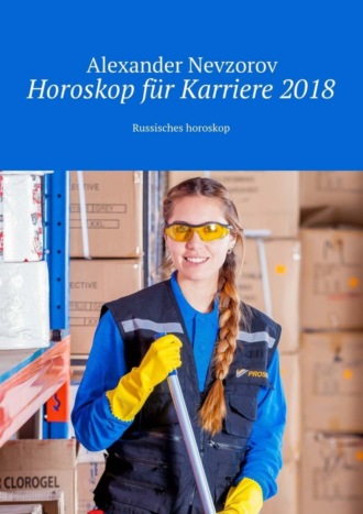 . Horoskop für Karriere 2018. Russisches horoskop