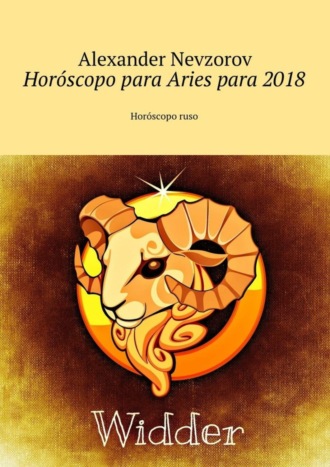 . Horóscopo para Aries para 2018. Horóscopo ruso