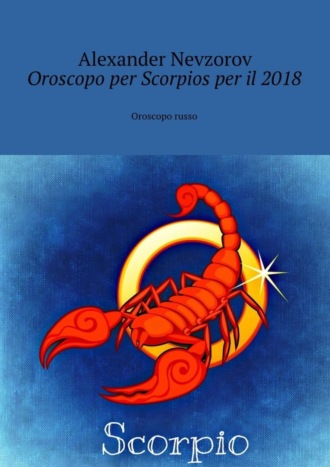 . Oroscopo per Scorpios per il 2018. Oroscopo russo
