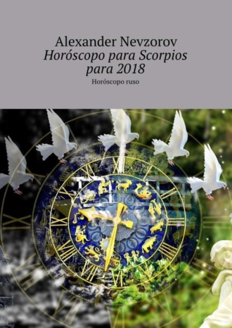 . Horóscopo para Scorpios para 2018. Horóscopo ruso