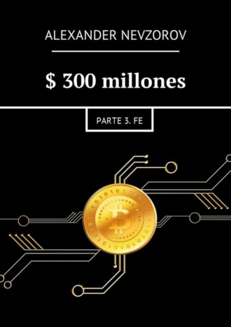 Александр Невзоров. $300 millones. Parte 3. Fe