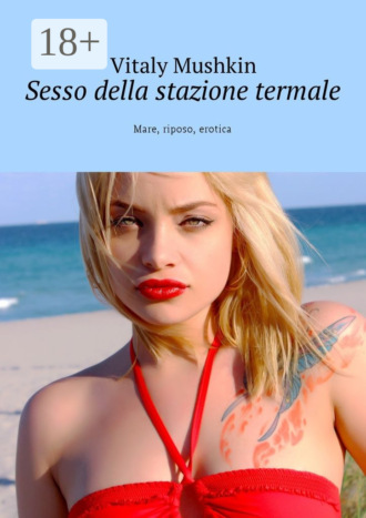 . Sesso della stazione termale. Mare, riposo, erotica