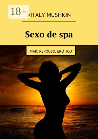 . Sexo de spa. Mar, repouso, erótico