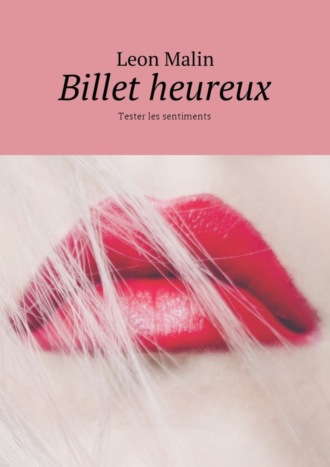 . Billet heureux. Tester les sentiments