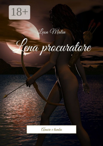 . Lena procuratore. Amore e tomba