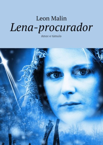 Leon Malin. Lena-procurador. Amor e túmulo