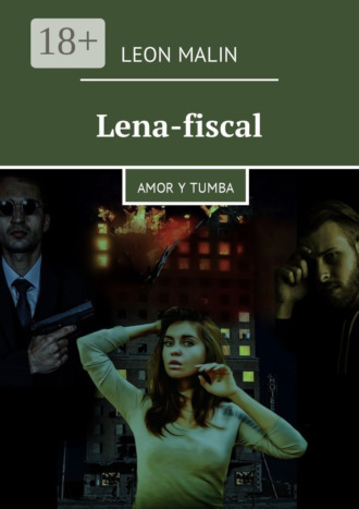 Leon Malin. Lena-fiscal. Amor y tumba