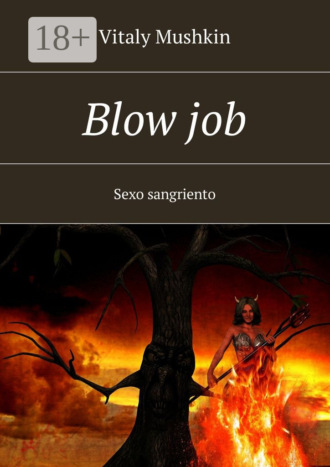 . Blow job. Sexo sangriento