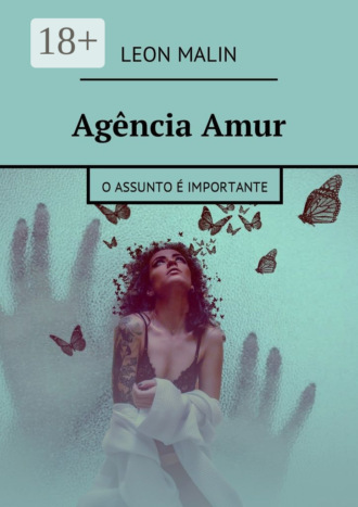 Leon Malin. Agência Amur. O assunto é importante