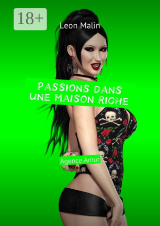 Leon Malin. Passions dans une maison riche. Agence Amur