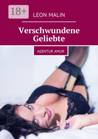 Leon Malin. Verschwundene Geliebte. Agentur Amur