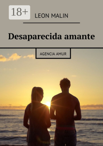 Leon Malin. Desaparecida amante. Agencia Amur