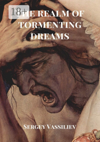 . The realm of tormenting dreams
