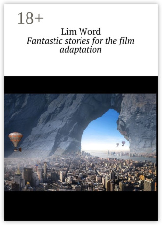 Lim Word. Fantastic stories for the film adaptation