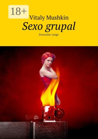 . Sexo grupal. Desnudar juego