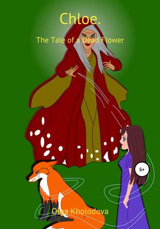 . Chloe. The Tale of a Dead Flower