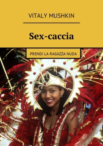 . Sex-caccia. Prendi la ragazza nuda