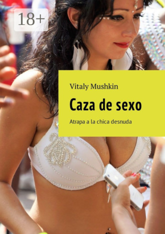 . Caza de sexo. Atrapa a la chica desnuda