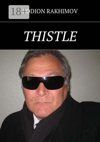 Rodion Rakhimov. Thistle