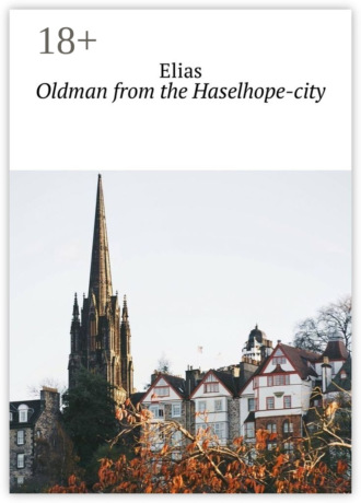 Elias. Oldman from the Haselhope-city